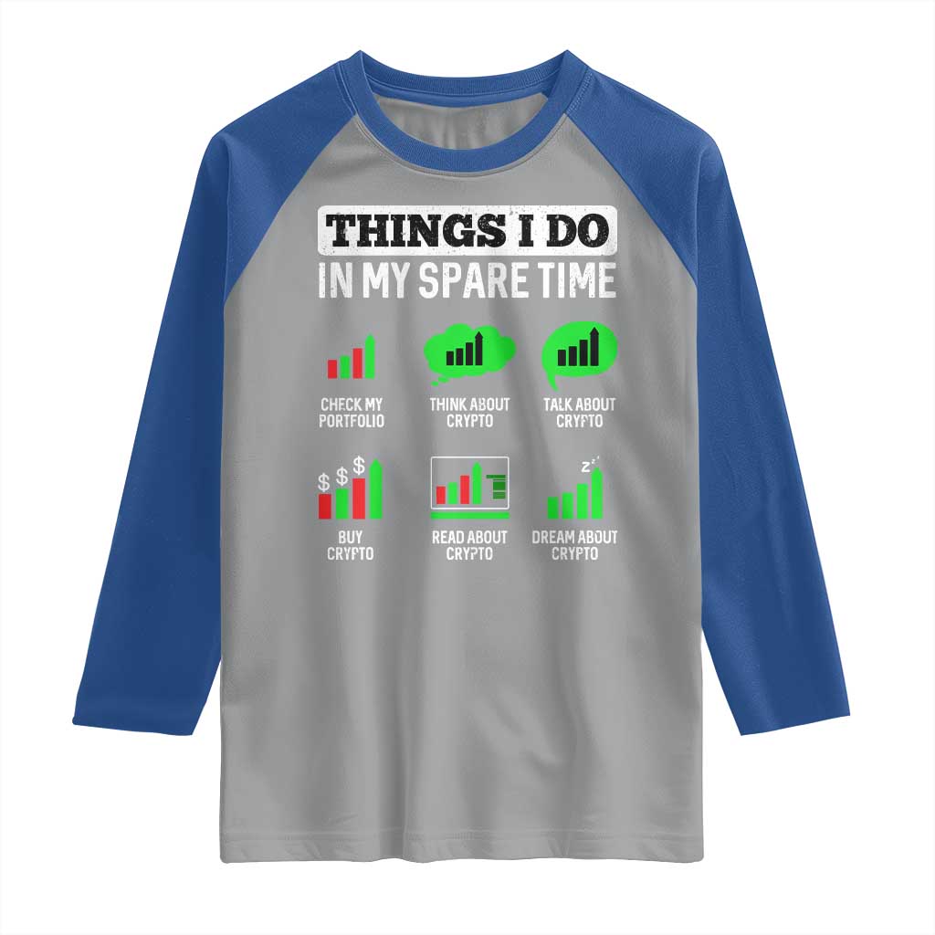 Funny Crypto Investing Raglan Shirt Things I Do In My Spare Time Trading
