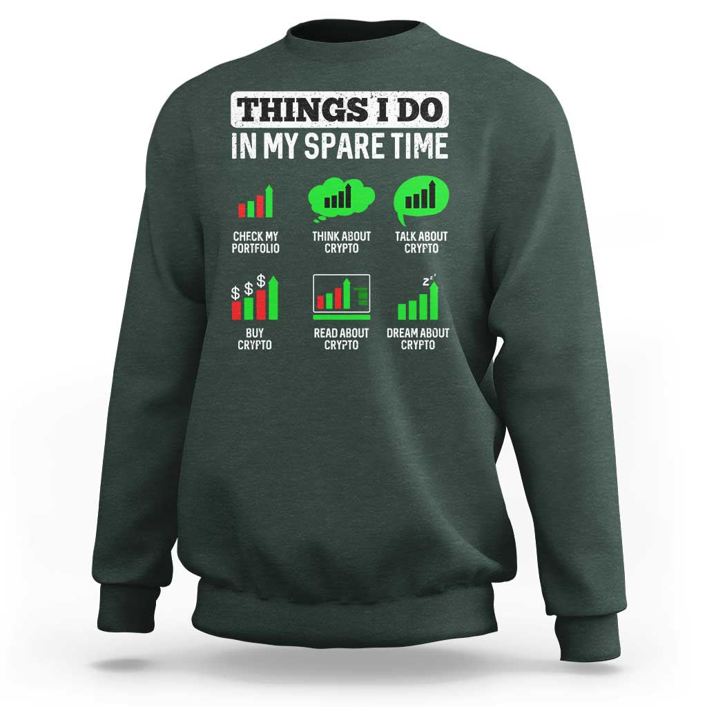 Funny Crypto Investing Sweatshirt Things I Do In My Spare Time Trading