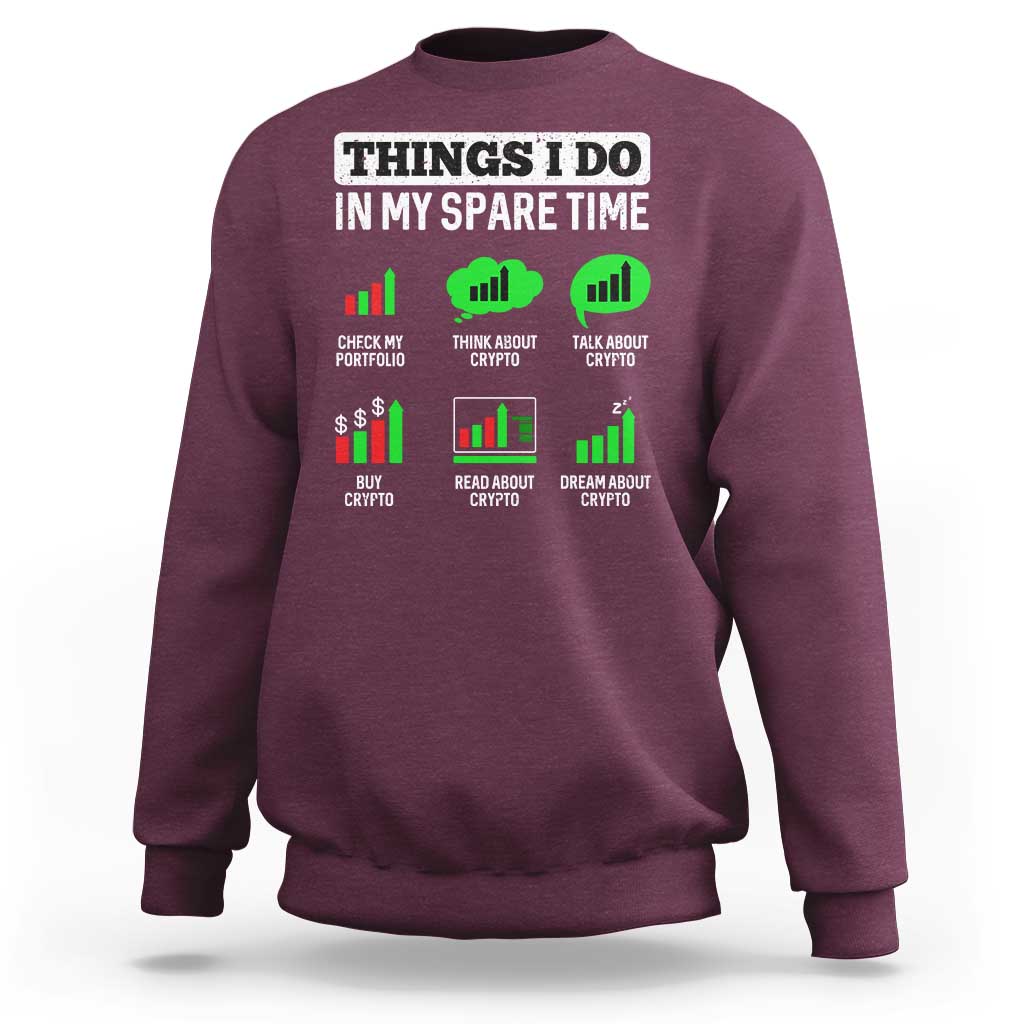Funny Crypto Investing Sweatshirt Things I Do In My Spare Time Trading