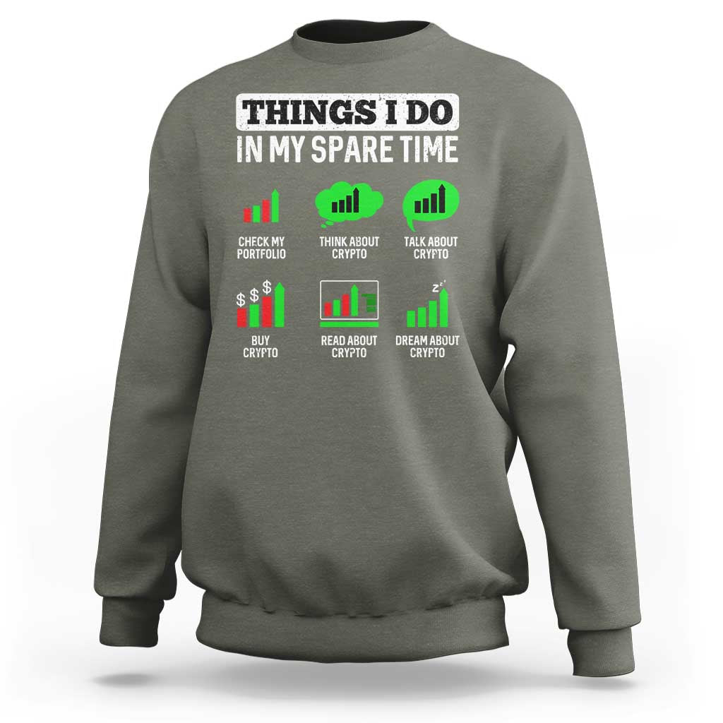 Funny Crypto Investing Sweatshirt Things I Do In My Spare Time Trading