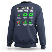 Funny Crypto Investing Sweatshirt Things I Do In My Spare Time Trading