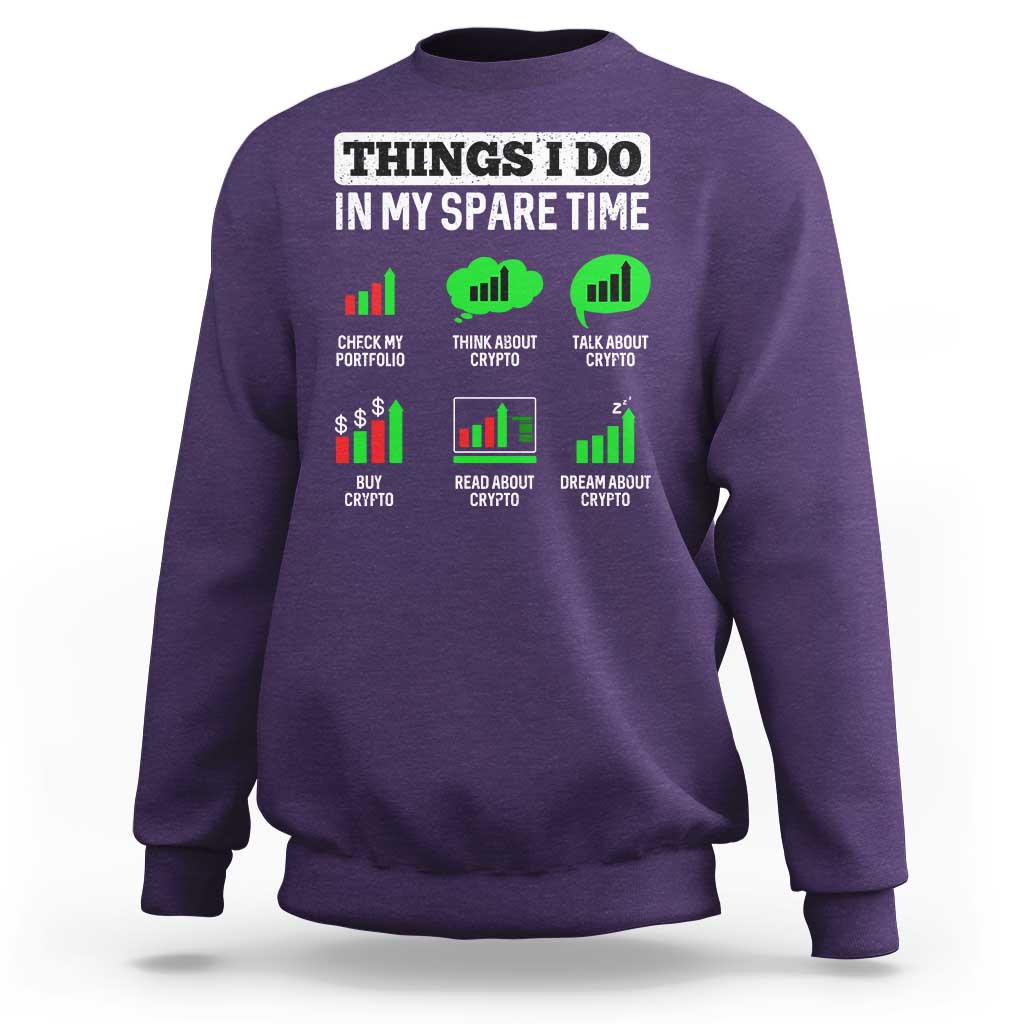 Funny Crypto Investing Sweatshirt Things I Do In My Spare Time Trading