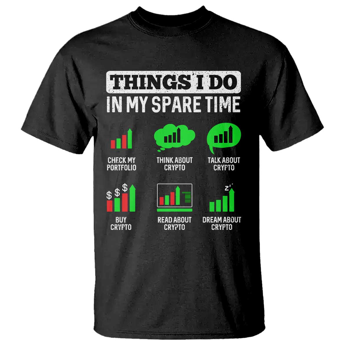 Funny Crypto Investing T Shirt Things I Do In My Spare Time Trading