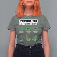 Funny Crypto Investing T Shirt For Women Things I Do In My Spare Time Trading