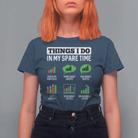 Funny Crypto Investing T Shirt For Women Things I Do In My Spare Time Trading