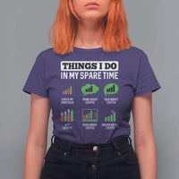 Funny Crypto Investing T Shirt For Women Things I Do In My Spare Time Trading