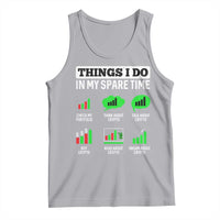 Funny Crypto Investing Tank Top Things I Do In My Spare Time Trading