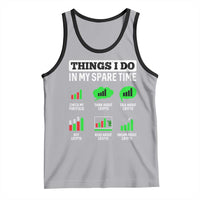 Funny Crypto Investing Tank Top Things I Do In My Spare Time Trading