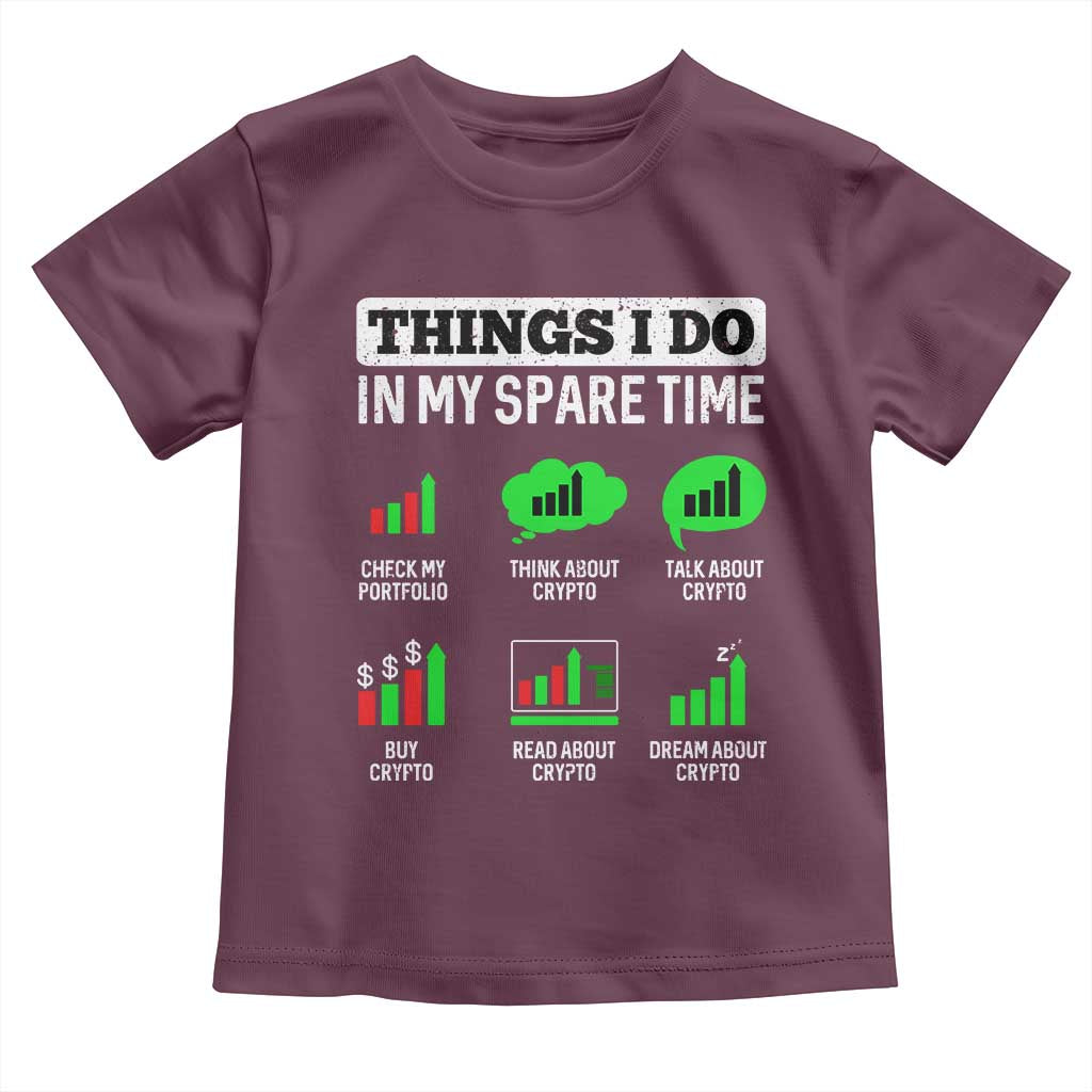 Funny Crypto Investing Toddler T Shirt Things I Do In My Spare Time Trading
