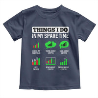 Funny Crypto Investing Toddler T Shirt Things I Do In My Spare Time Trading