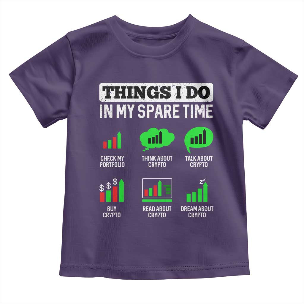 Funny Crypto Investing Toddler T Shirt Things I Do In My Spare Time Trading