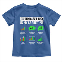 Funny Crypto Investing Toddler T Shirt Things I Do In My Spare Time Trading