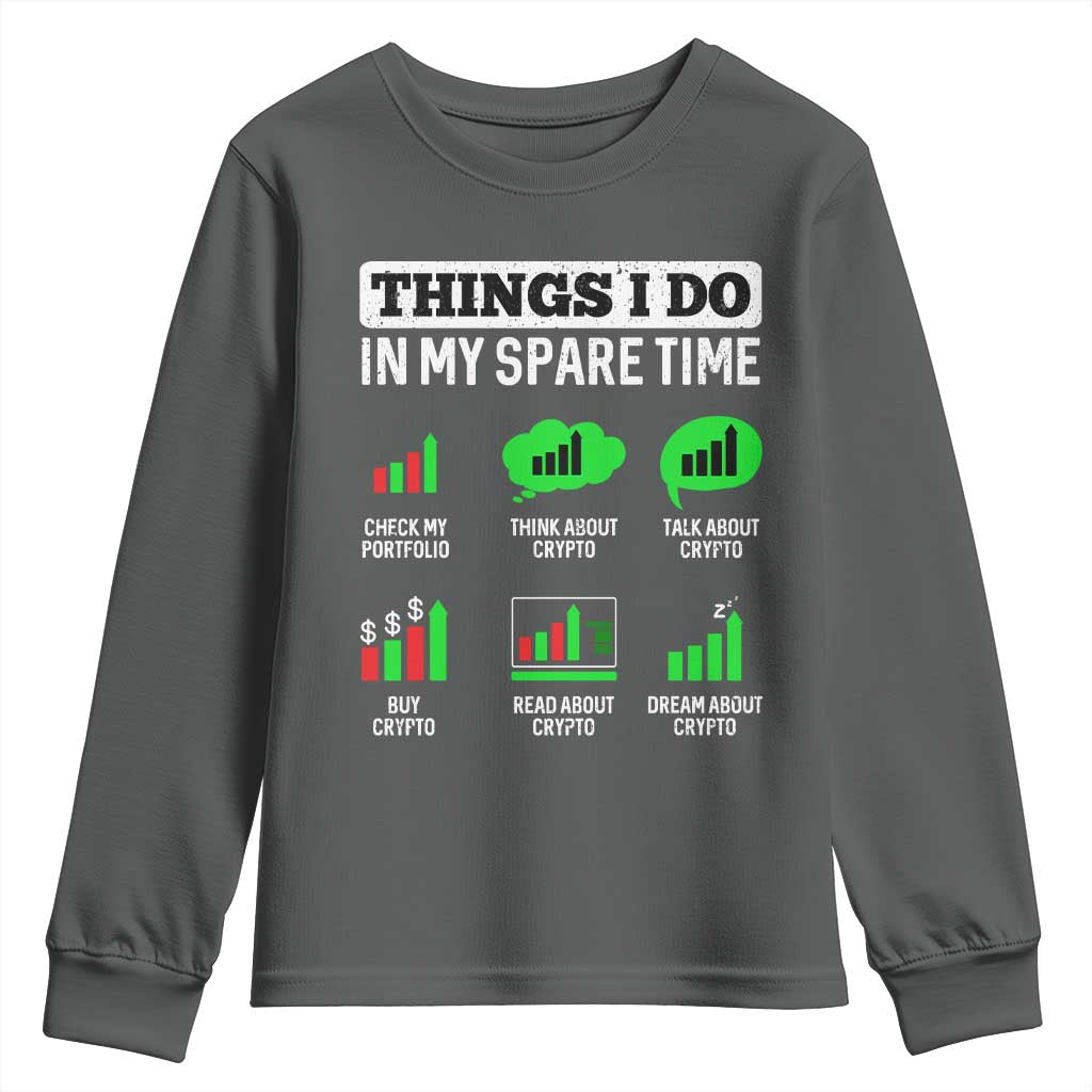 Funny Crypto Investing Youth Sweatshirt Things I Do In My Spare Time Trading