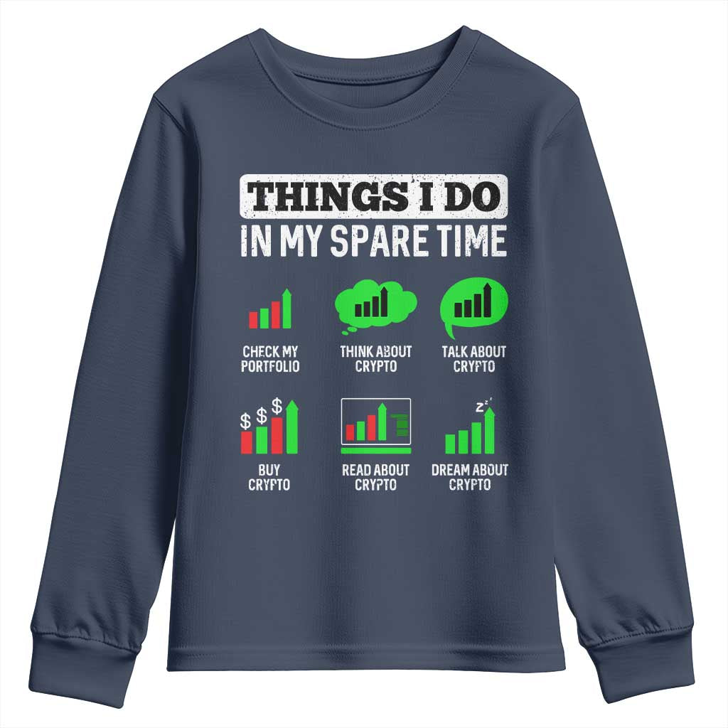 Funny Crypto Investing Youth Sweatshirt Things I Do In My Spare Time Trading