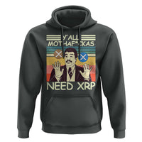 Funny Crypto Meme Hoodie Y'all Motha Fuckas Need XRP Cryptocurrency