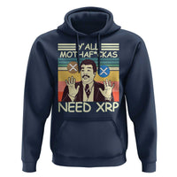 Funny Crypto Meme Hoodie Y'all Motha Fuckas Need XRP Cryptocurrency