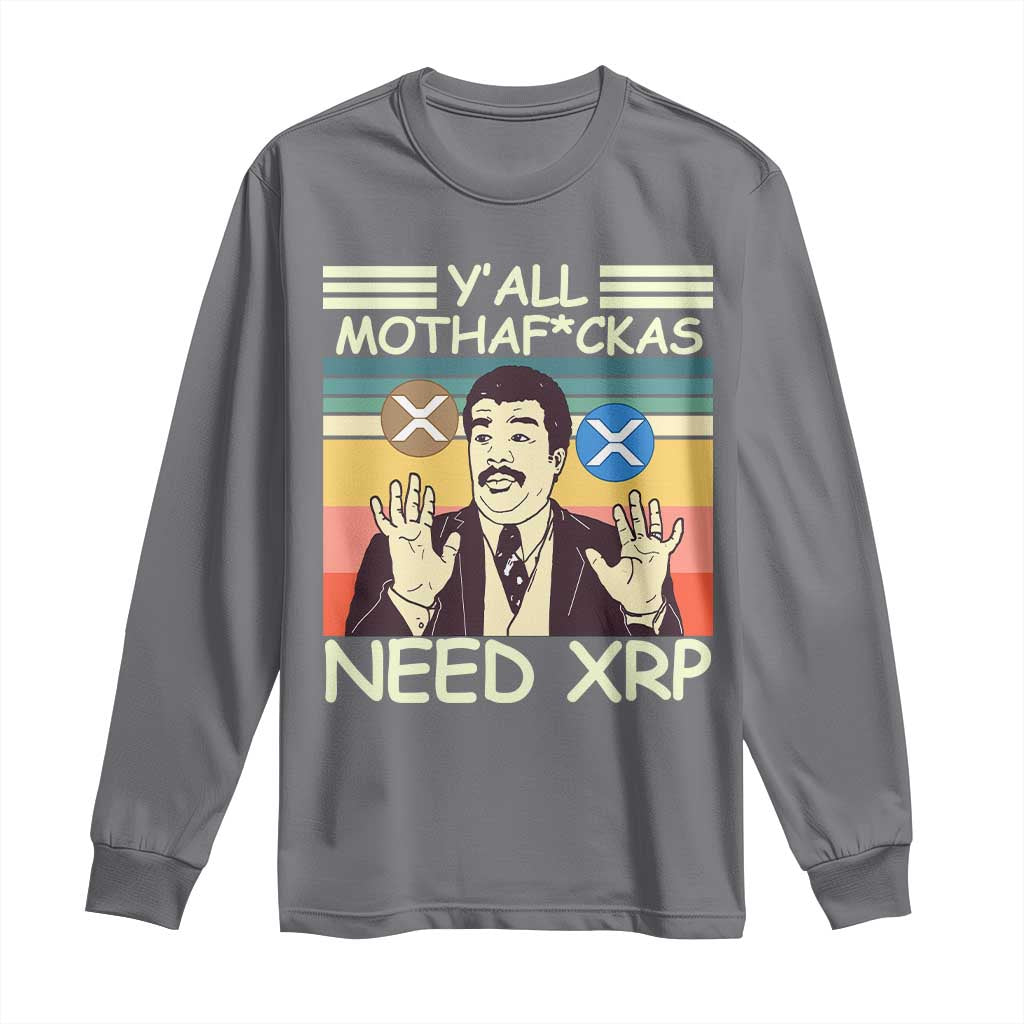 Funny Crypto Meme Long Sleeve Shirt Y'all Motha Fuckas Need XRP Cryptocurrency