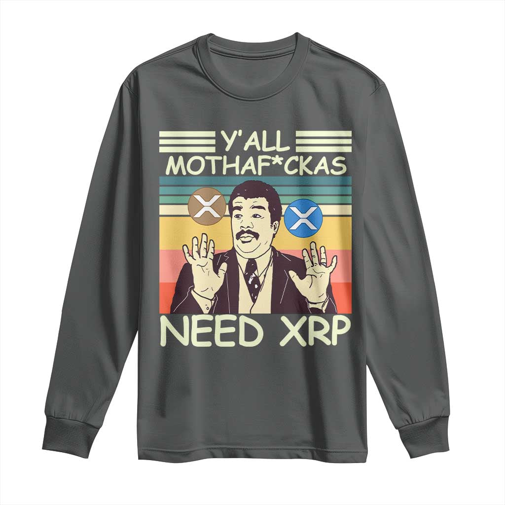 Funny Crypto Meme Long Sleeve Shirt Y'all Motha Fuckas Need XRP Cryptocurrency