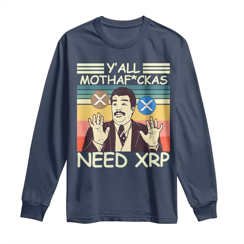 Funny Crypto Meme Long Sleeve Shirt Y'all Motha Fuckas Need XRP Cryptocurrency
