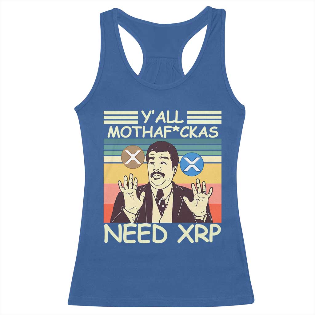 Funny Crypto Meme Racerback Tank Top Y'all Motha Fuckas Need XRP Cryptocurrency