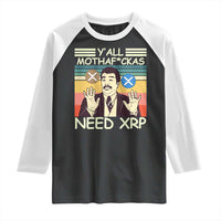 Funny Crypto Meme Raglan Shirt Y'all Motha Fuckas Need XRP Cryptocurrency