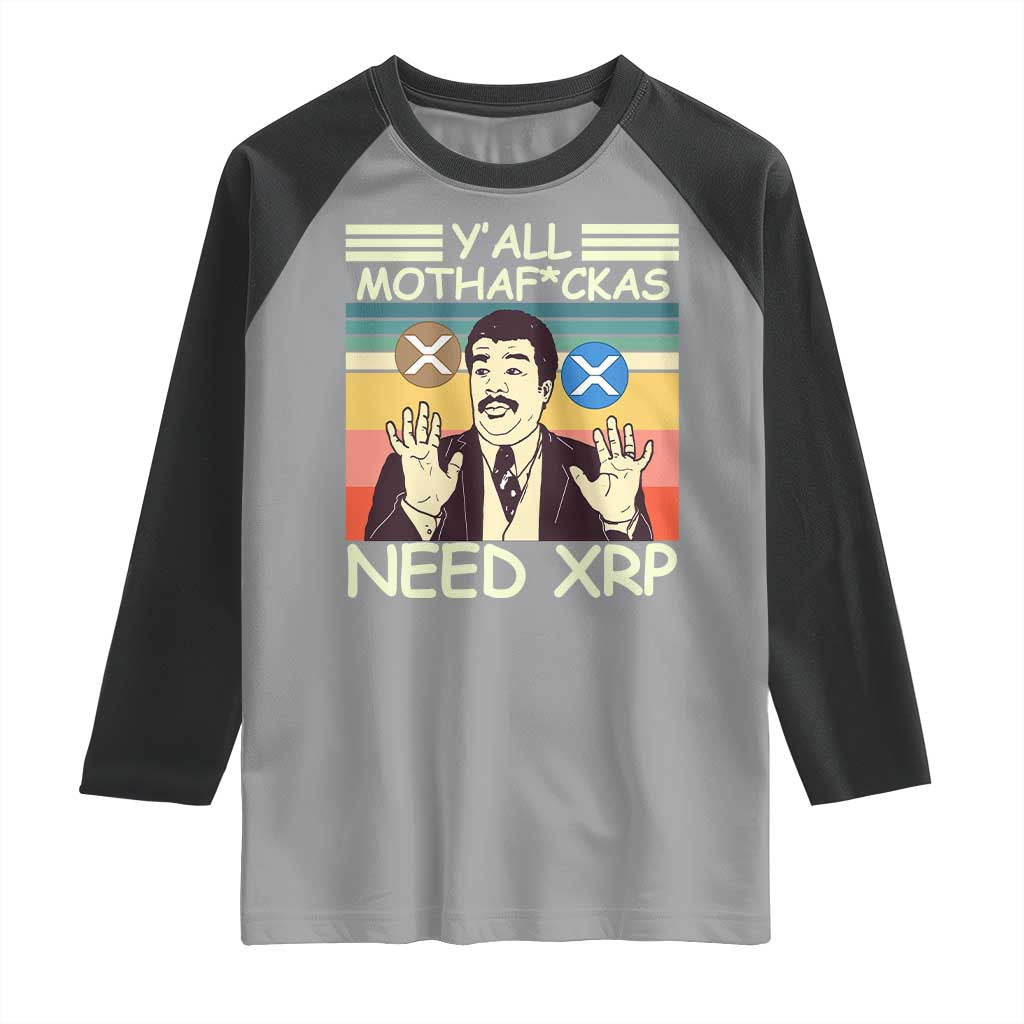 Funny Crypto Meme Raglan Shirt Y'all Motha Fuckas Need XRP Cryptocurrency