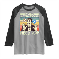 Funny Crypto Meme Raglan Shirt Y'all Motha Fuckas Need XRP Cryptocurrency
