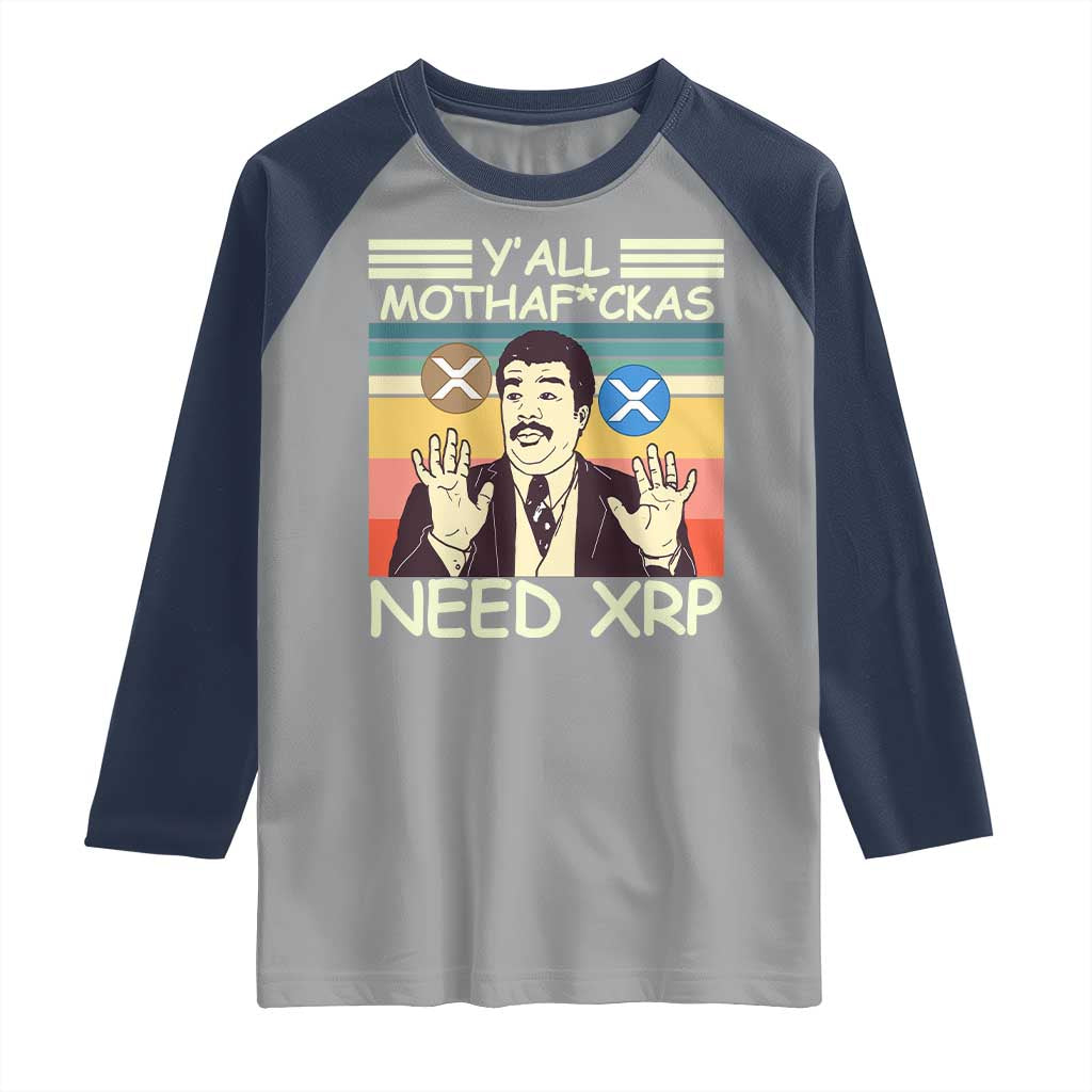 Funny Crypto Meme Raglan Shirt Y'all Motha Fuckas Need XRP Cryptocurrency
