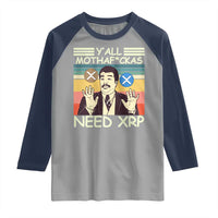 Funny Crypto Meme Raglan Shirt Y'all Motha Fuckas Need XRP Cryptocurrency