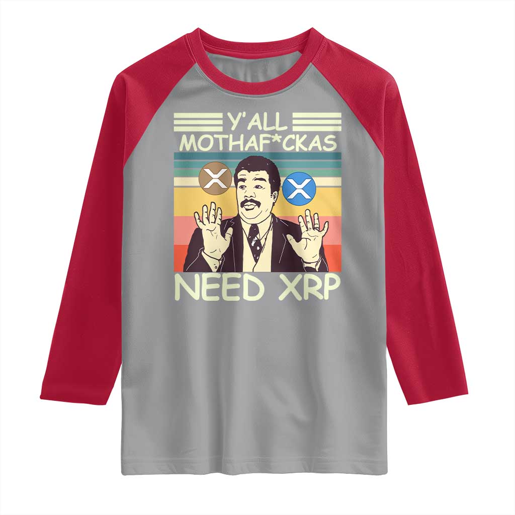 Funny Crypto Meme Raglan Shirt Y'all Motha Fuckas Need XRP Cryptocurrency