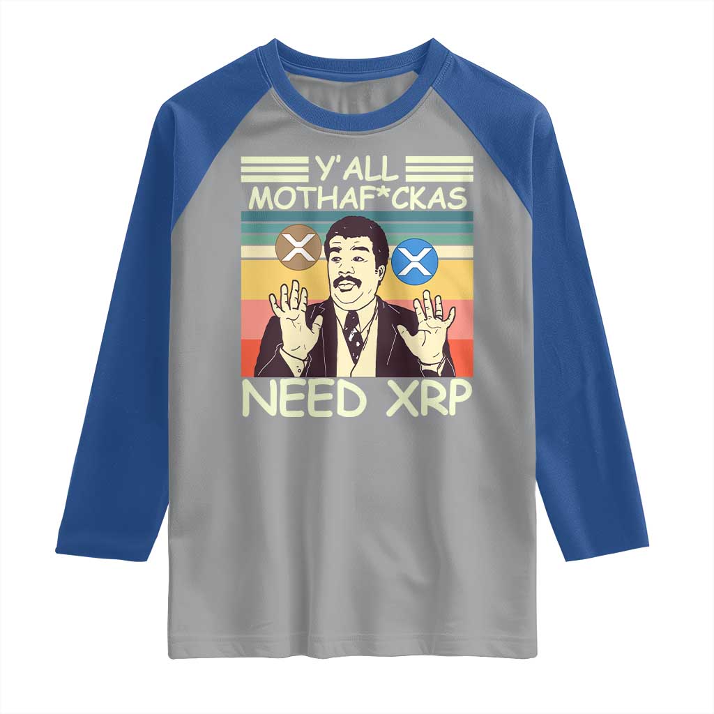 Funny Crypto Meme Raglan Shirt Y'all Motha Fuckas Need XRP Cryptocurrency