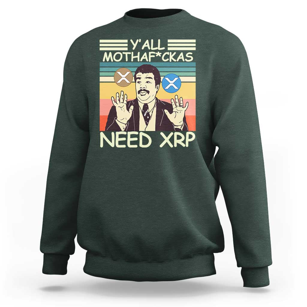 Funny Crypto Meme Sweatshirt Y'all Motha Fuckas Need XRP Cryptocurrency