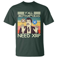 Funny Crypto Meme T Shirt Y'all Motha Fuckas Need XRP Cryptocurrency