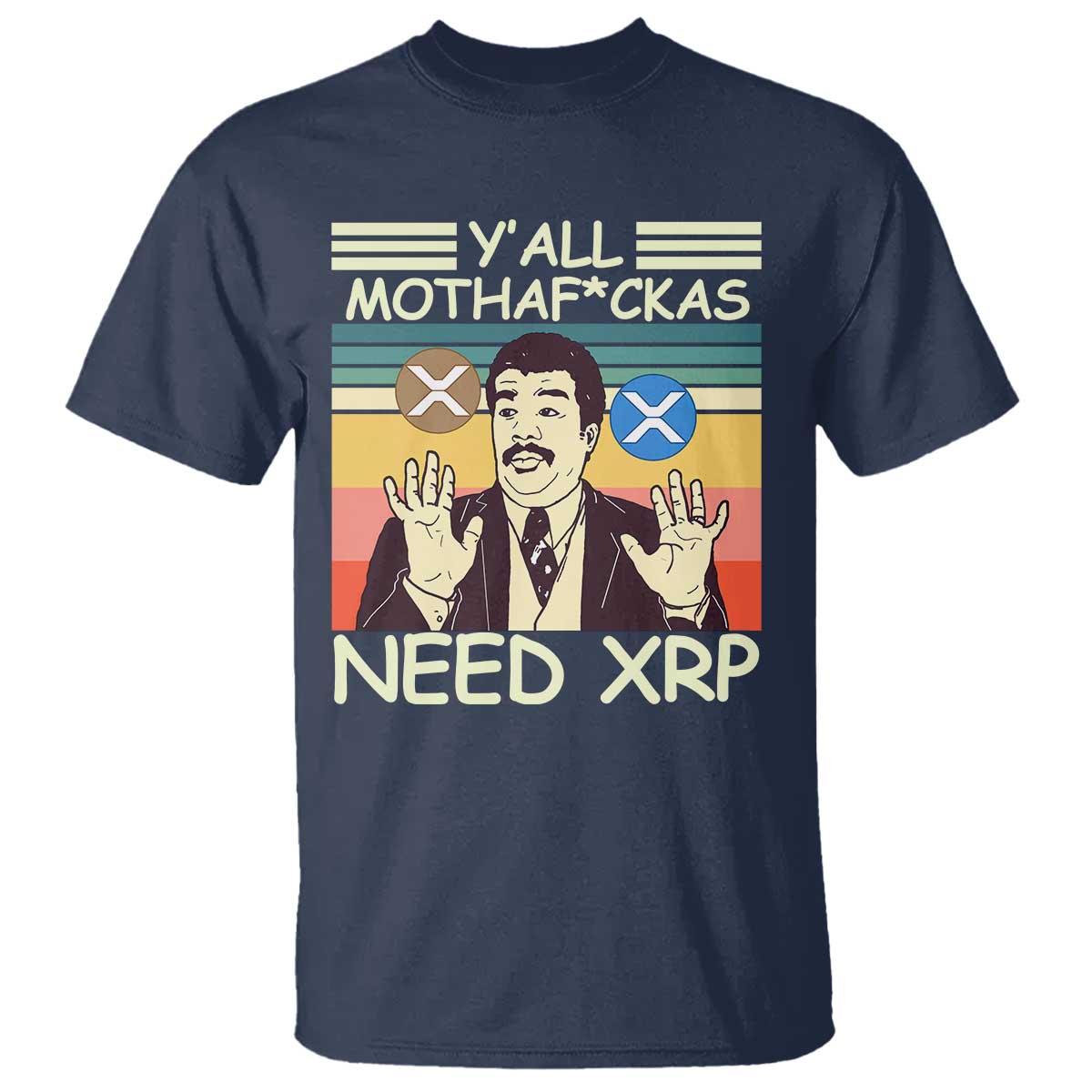 Funny Crypto Meme T Shirt Y'all Motha Fuckas Need XRP Cryptocurrency