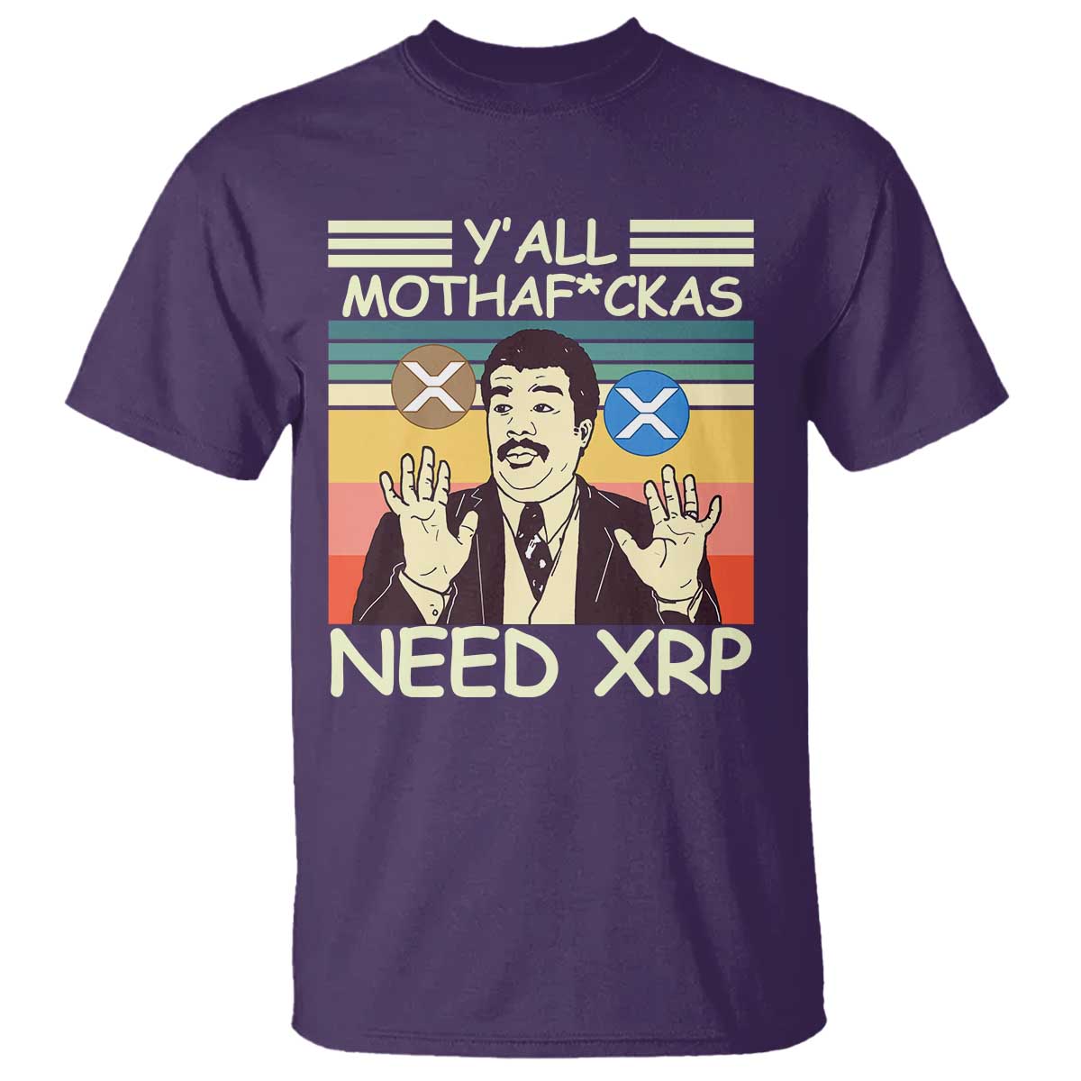 Funny Crypto Meme T Shirt Y'all Motha Fuckas Need XRP Cryptocurrency
