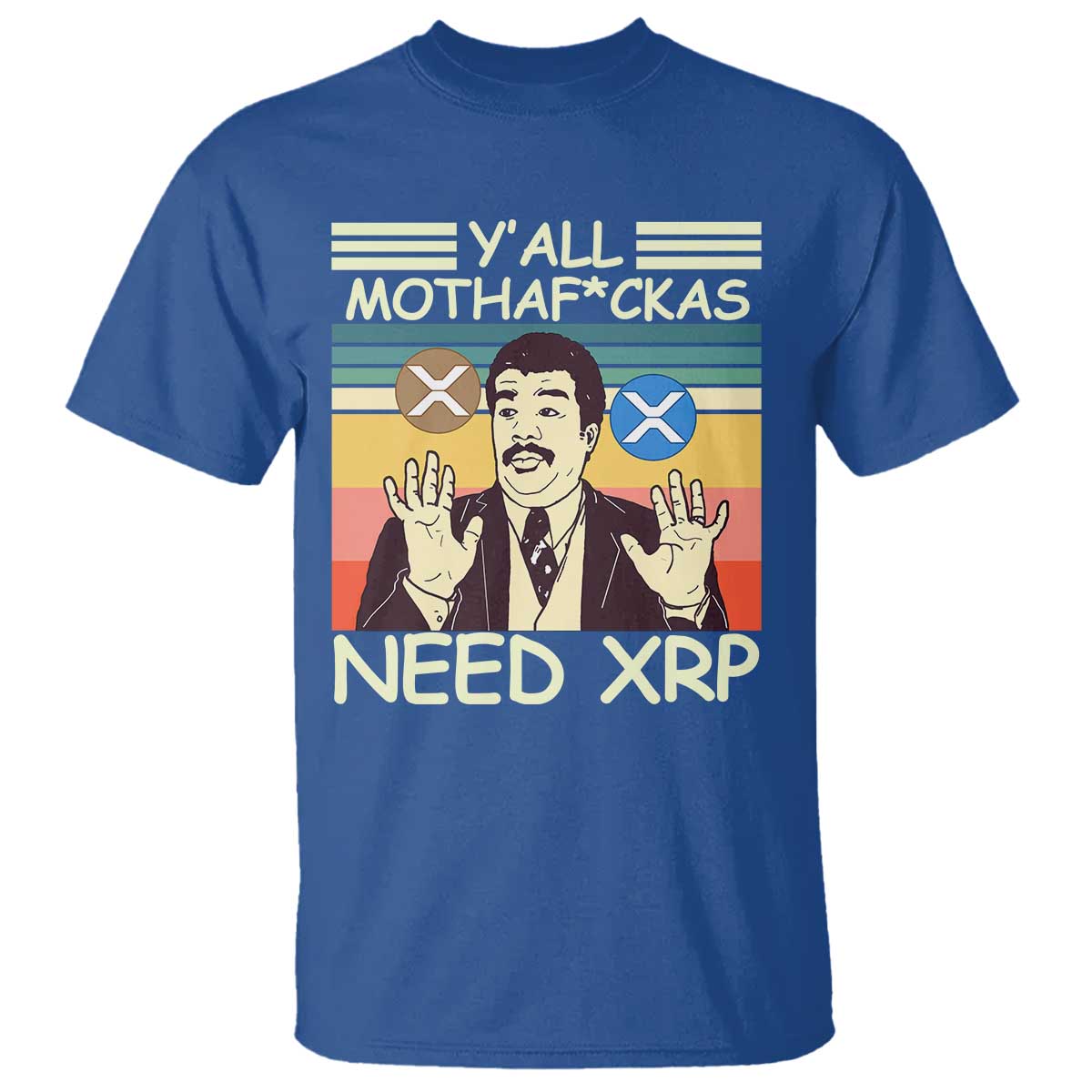 Funny Crypto Meme T Shirt Y'all Motha Fuckas Need XRP Cryptocurrency