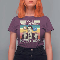 Funny Crypto Meme T Shirt For Women Y'all Motha Fuckas Need XRP Cryptocurrency