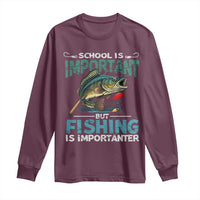 Funny Fishing Long Sleeve Shirt School Is Important But Fishing Is Importanter Bass Fisherman