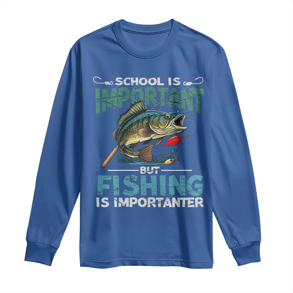 Funny Fishing Long Sleeve Shirt School Is Important But Fishing Is Importanter Bass Fisherman