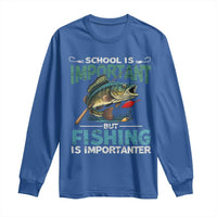 Funny Fishing Long Sleeve Shirt School Is Important But Fishing Is Importanter Bass Fisherman