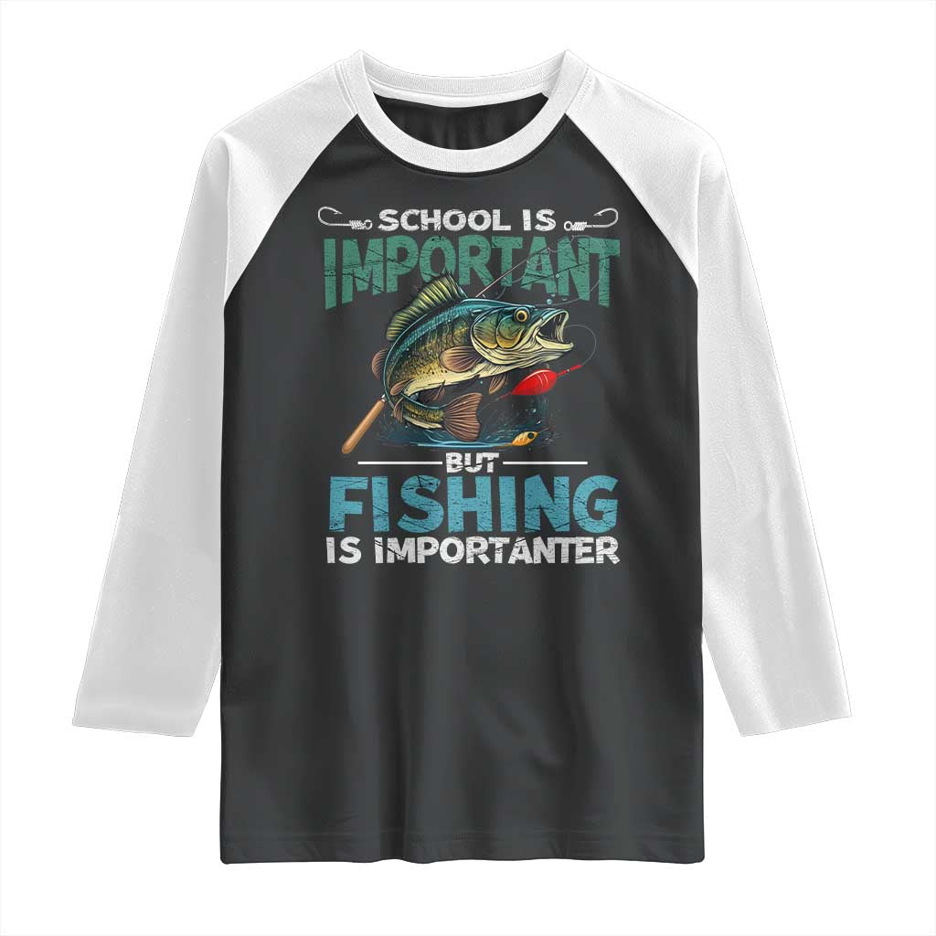 Funny Fishing Raglan Shirt School Is Important But Fishing Is Importanter Bass Fisherman
