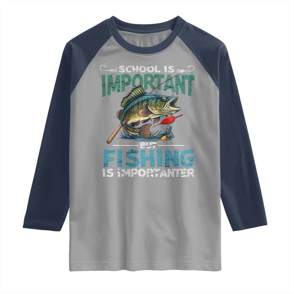 Funny Fishing Raglan Shirt School Is Important But Fishing Is Importanter Bass Fisherman