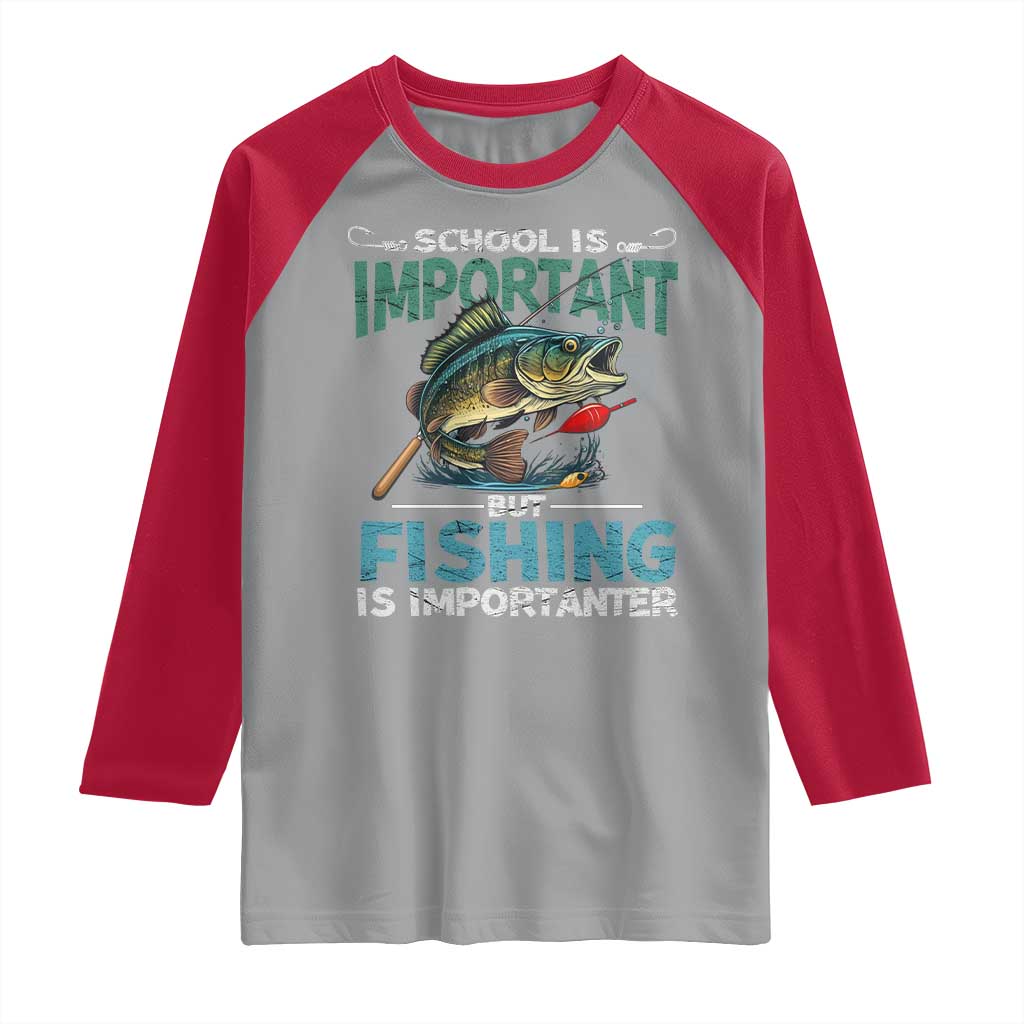 Funny Fishing Raglan Shirt School Is Important But Fishing Is Importanter Bass Fisherman