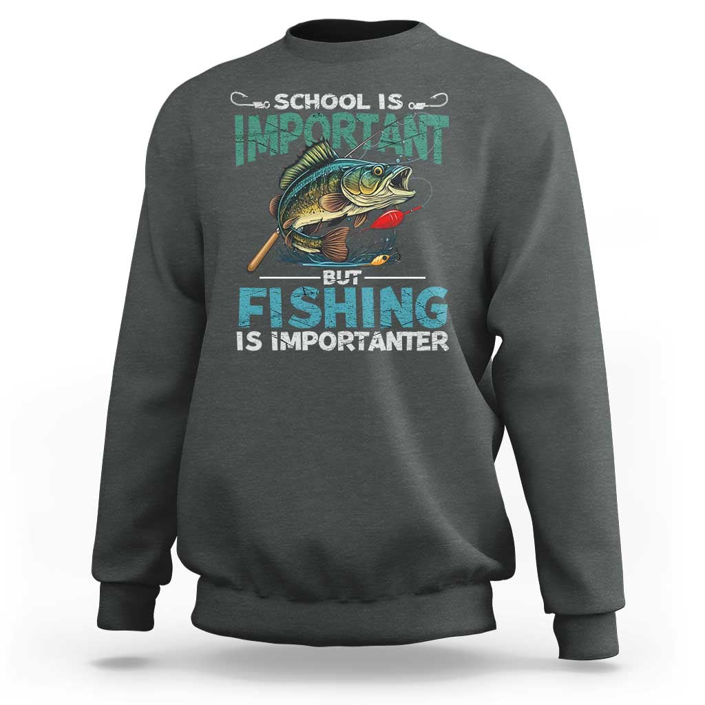Funny Fishing Sweatshirt School Is Important But Fishing Is Importanter Bass Fisherman