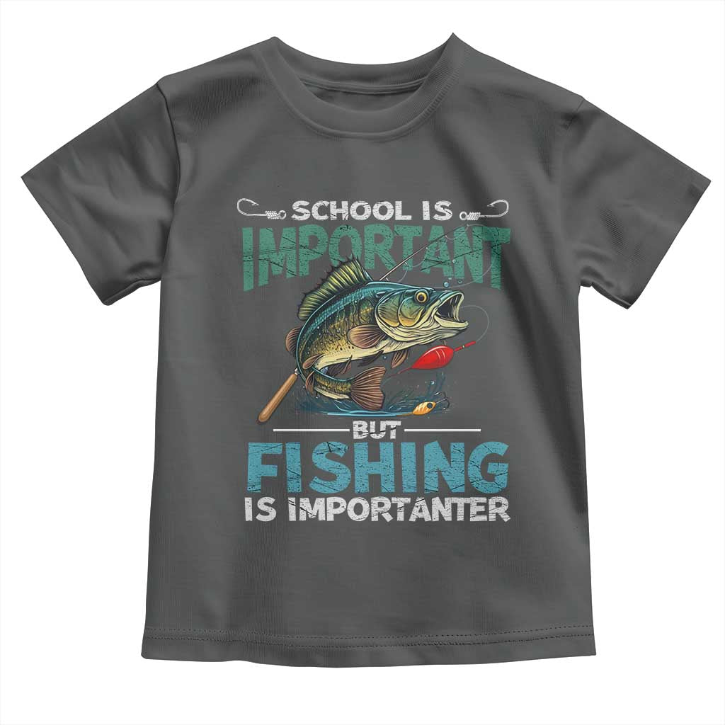 Funny Fishing Toddler T Shirt School Is Important But Fishing Is Importanter Bass Fisherman