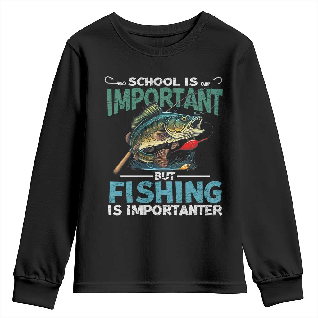 Funny Fishing Youth Sweatshirt School Is Important But Fishing Is Importanter Bass Fisherman