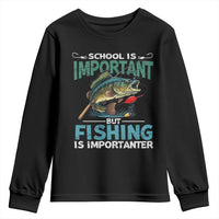 Funny Fishing Youth Sweatshirt School Is Important But Fishing Is Importanter Bass Fisherman