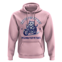 Funny Cat Meme Hoodie Get Out of My Way Gonna Poop My Pants Funny Adult Humor Meme