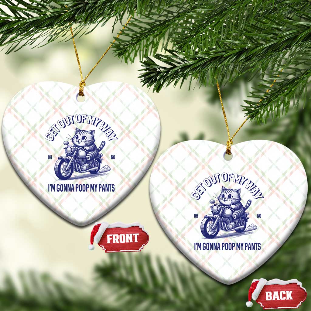 Funny Cat Meme Ceramic Ornament Get Out of My Way Gonna Poop My Pants Adult Humor Meme - Wonder Print Shop