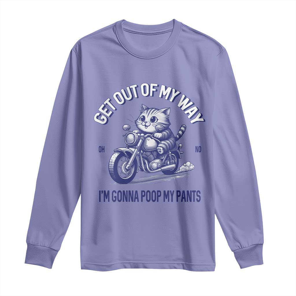Funny Cat Meme Long Sleeve Shirt Get Out of My Way Gonna Poop My Pants Adult Humor Meme